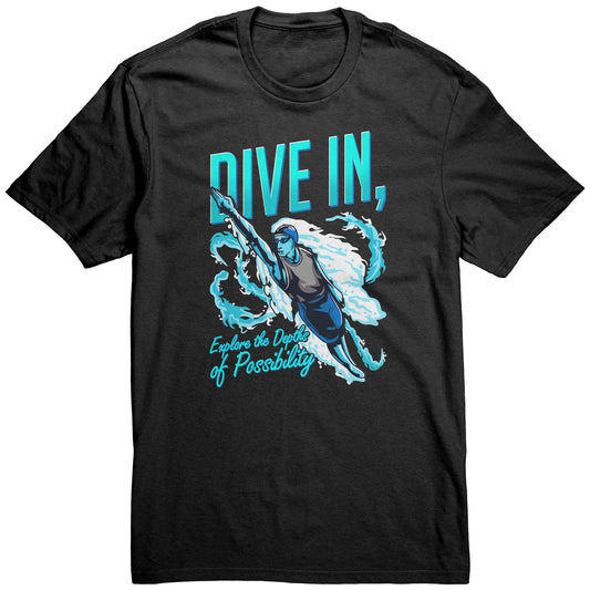 Dive In Explore The Depth Of Possibility - Swimmer Swim T-Shirt
