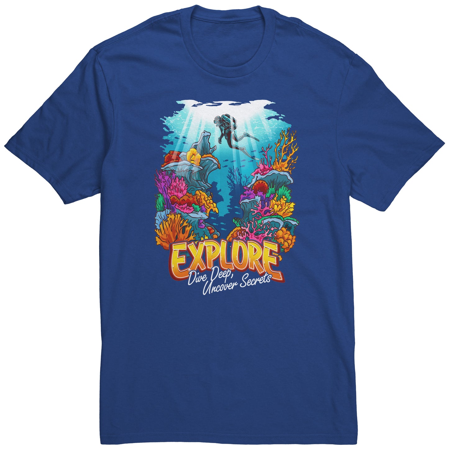 Explore Dive Deep Uncover Secrets - Scuba Diving Diver Dive T-Shirt