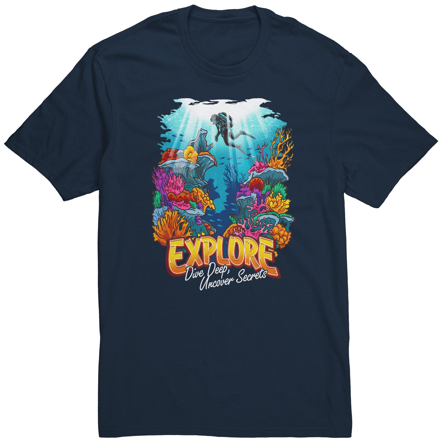 Explore Dive Deep Uncover Secrets - Scuba Diving Diver Dive T-Shirt