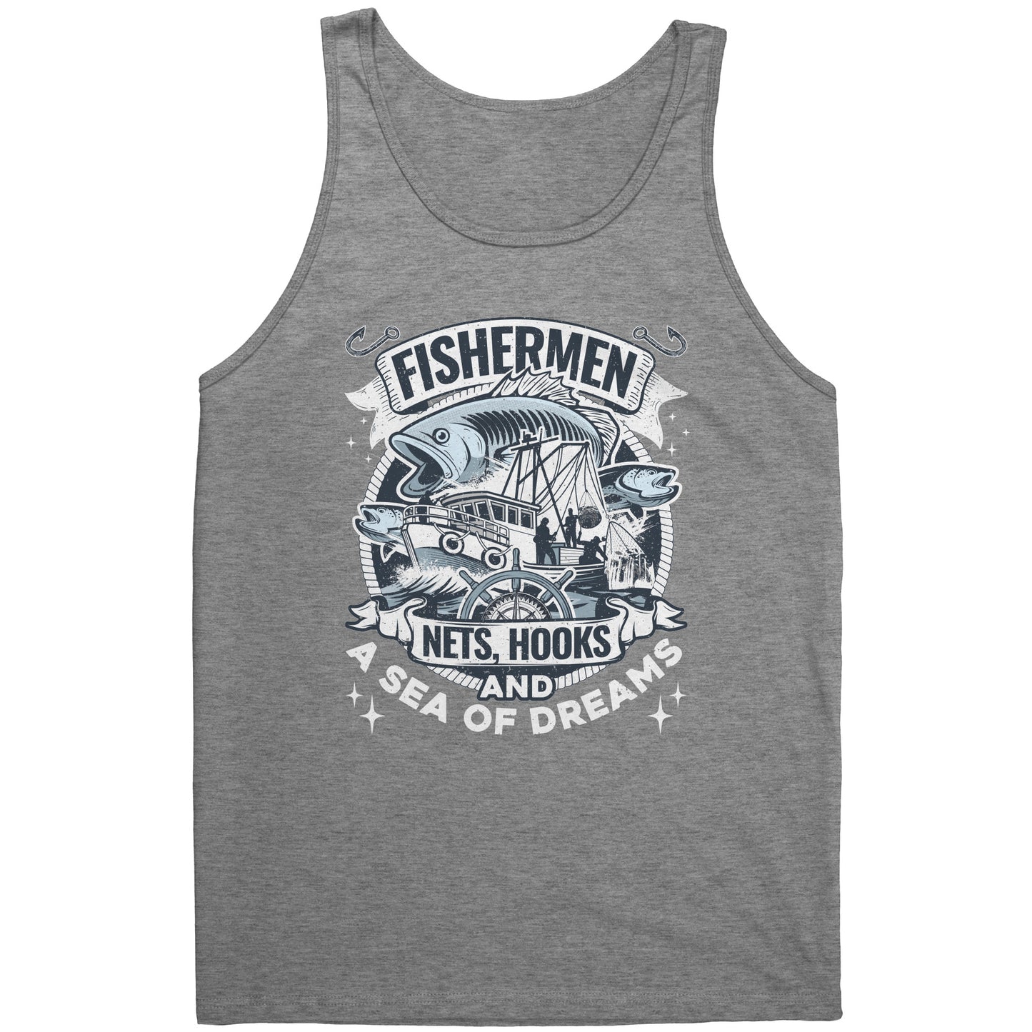 Fishermen Nets, Hooks And A Sea of Dreams - Commercial Fishing Tank Top