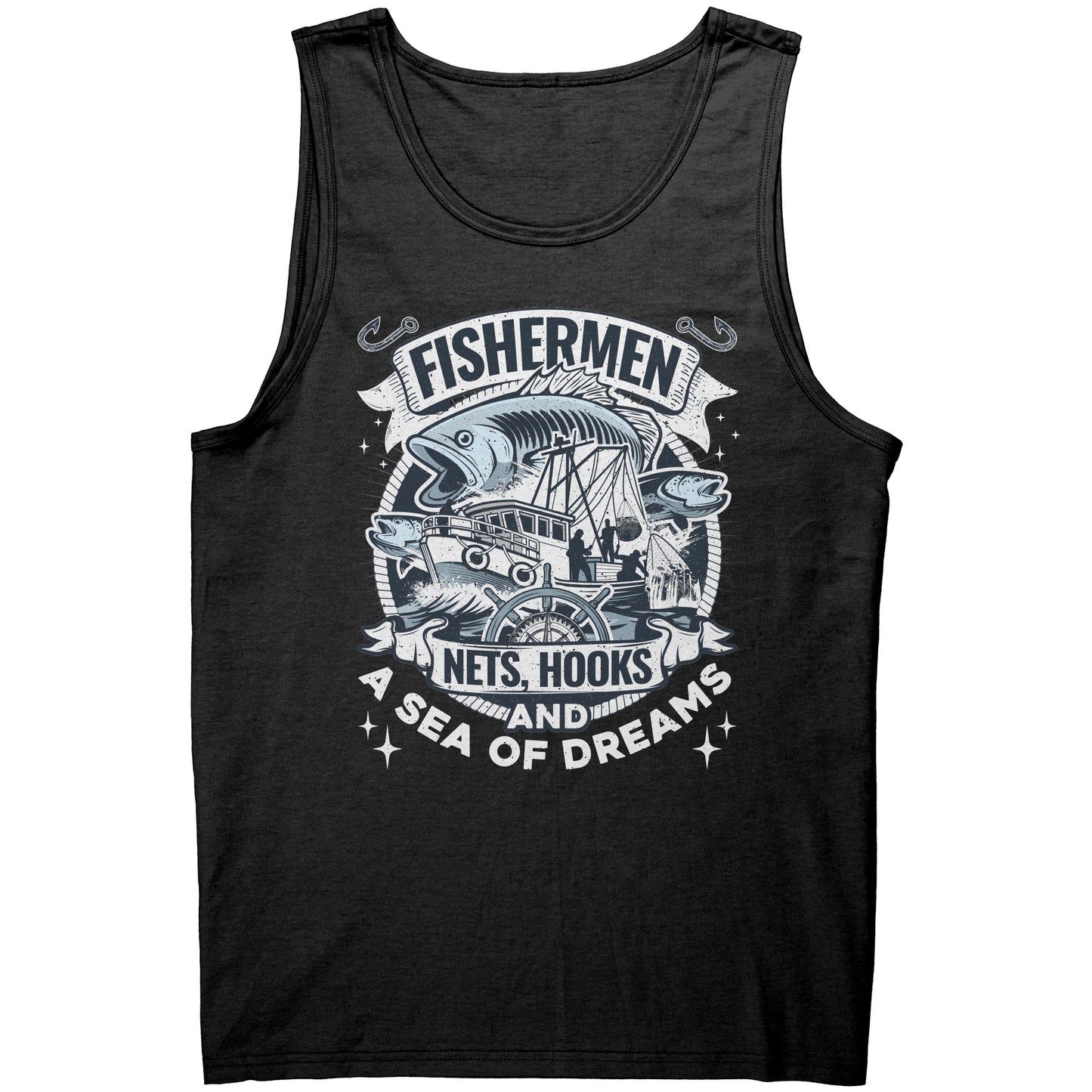 Fishermen Nets, Hooks And A Sea of Dreams - Commercial Fishing Tank Top