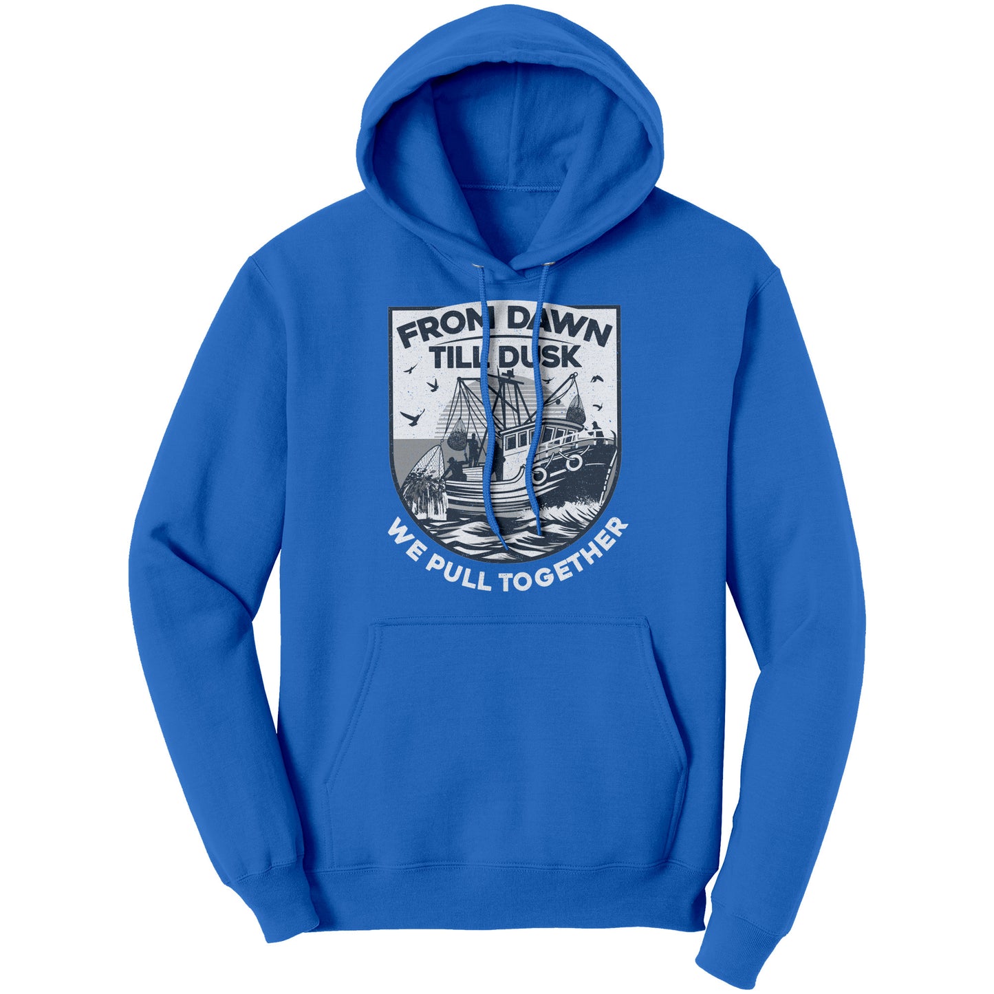 From Dawn Till Dusk We Pull Together - Commercial Fishermen Crew T-Shirt