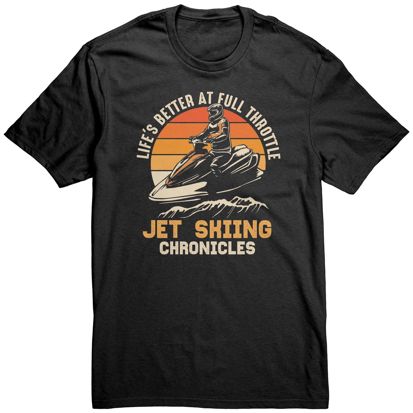 Life's Better At Full Throttle - Humor Vintage Jetski Attire Jet Skiing T-Shirt