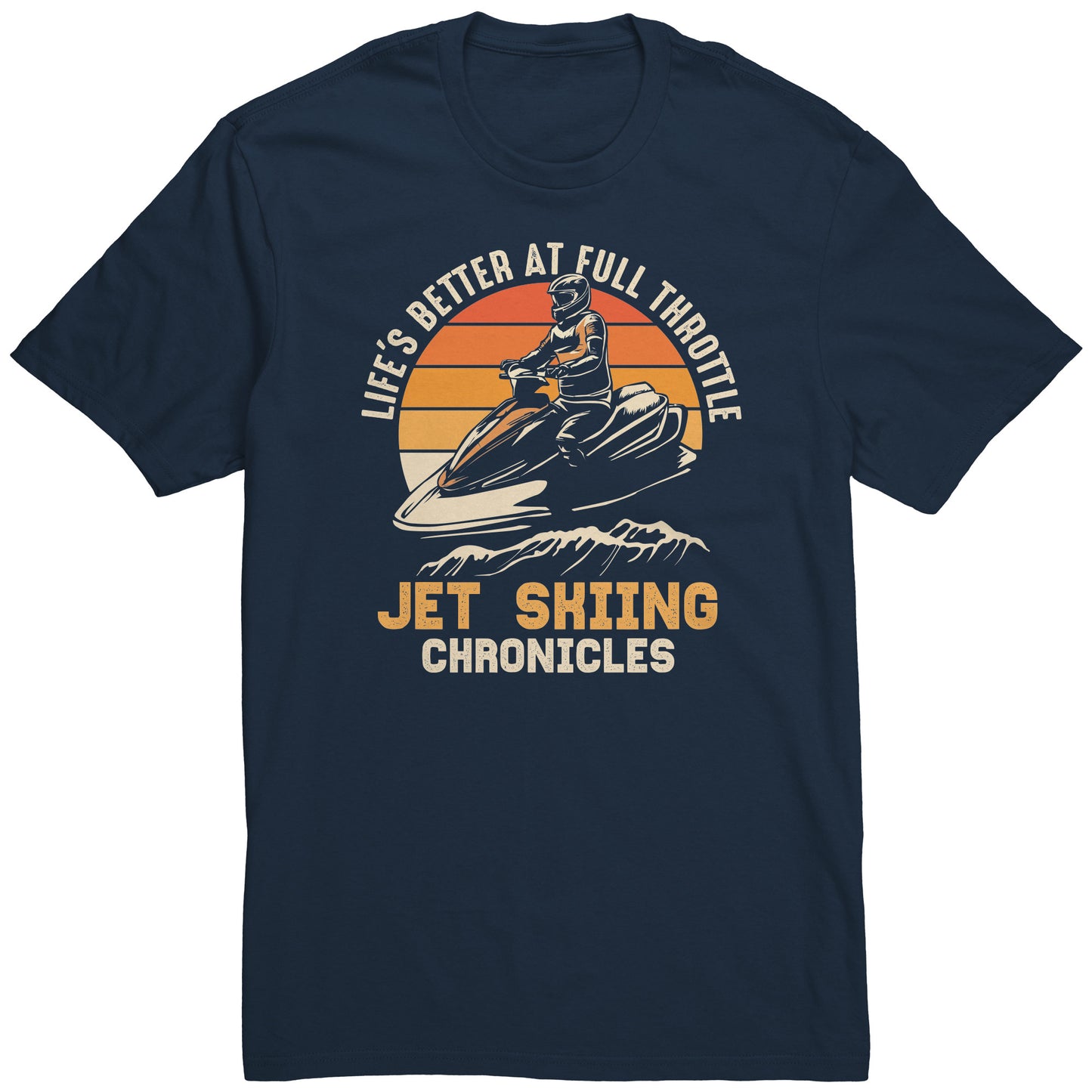 Life's Better At Full Throttle - Humor Vintage Jetski Attire Jet Skiing T-Shirt