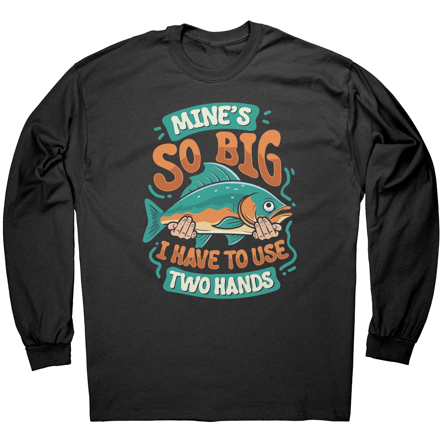 Mine's So Big I Use Two Hands - Funny Bass Fishing Fish Apparel T-Shirt