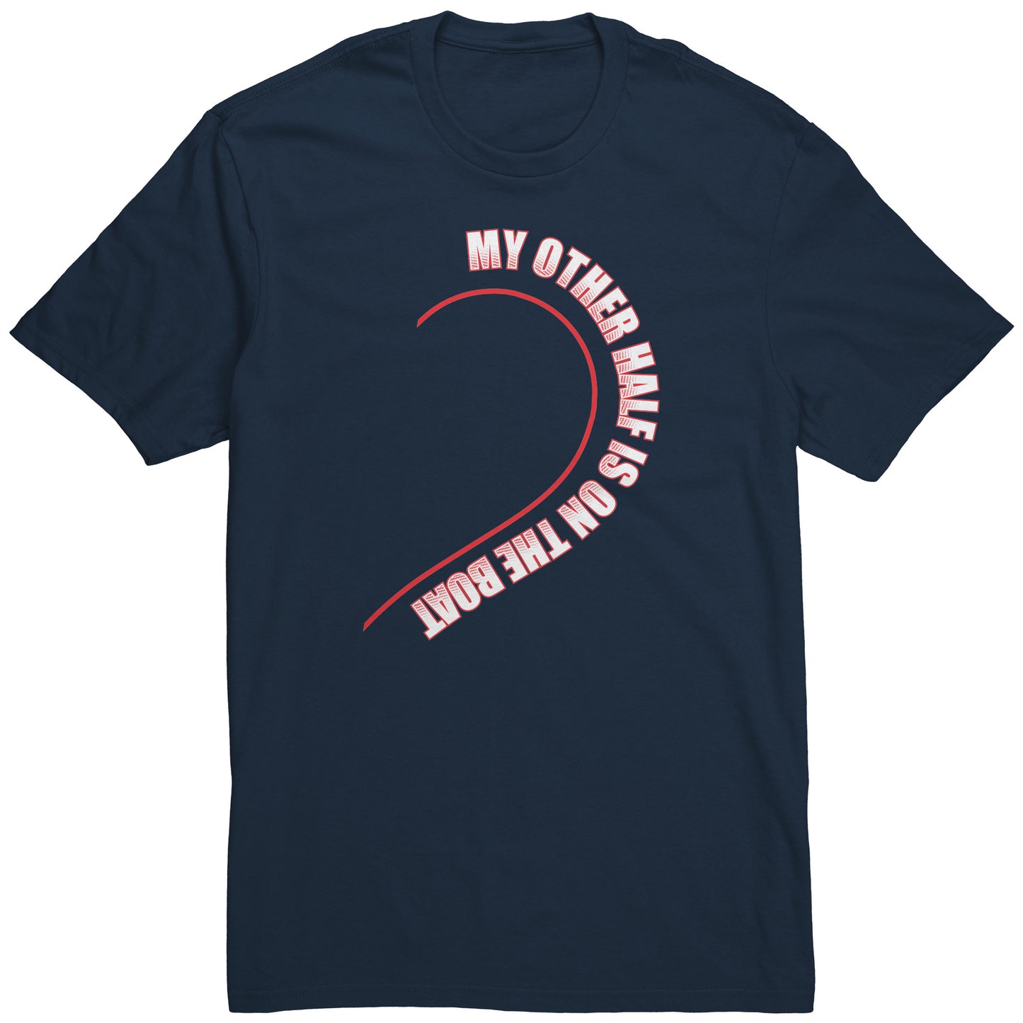 My Other Half Is On The Boat - Towboater’s Wife Spouse Apparel T-Shirt