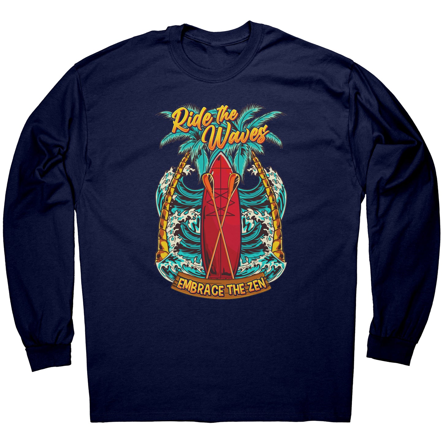 Ride The Waves Embrace The Zen - Standup Paddleboarding Paddle Board Sup T-Shirt