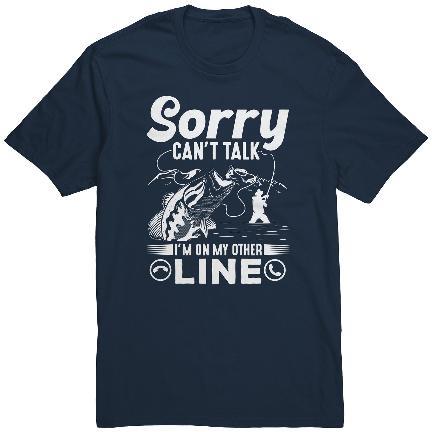 Sorry Can't Talk I'M On My Other Line - Funny Mens Fish Graphic T-Shirt