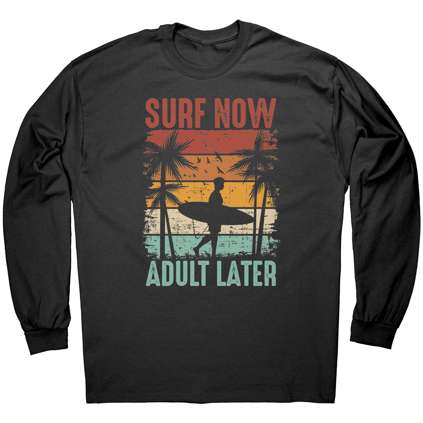 Surf Now Adult Later - Funny Humorous Retro Vintage Surfing Surfer T-Shirt