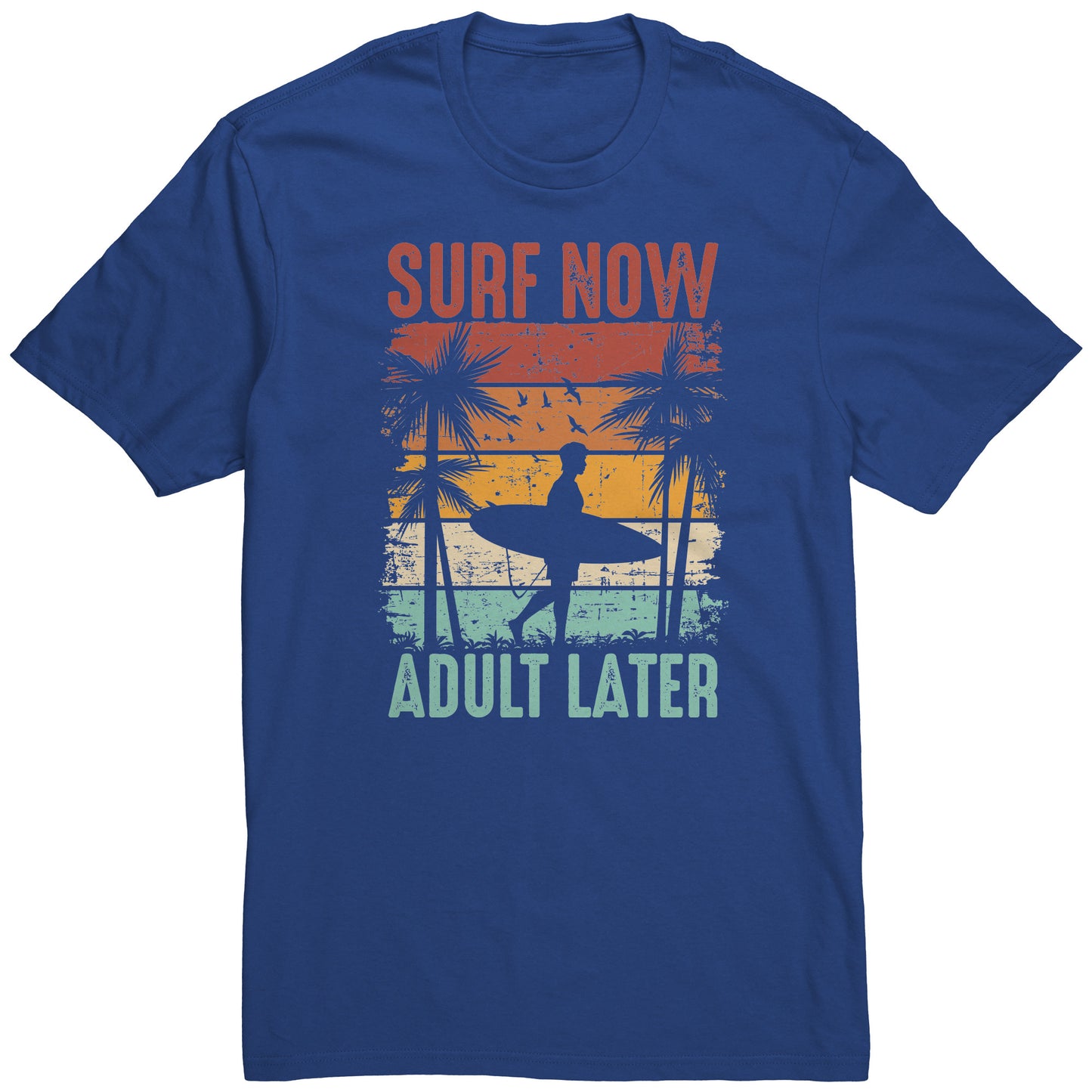 Surf Now Adult Later - Funny Humorous Retro Vintage Surfing Surfer T-Shirt