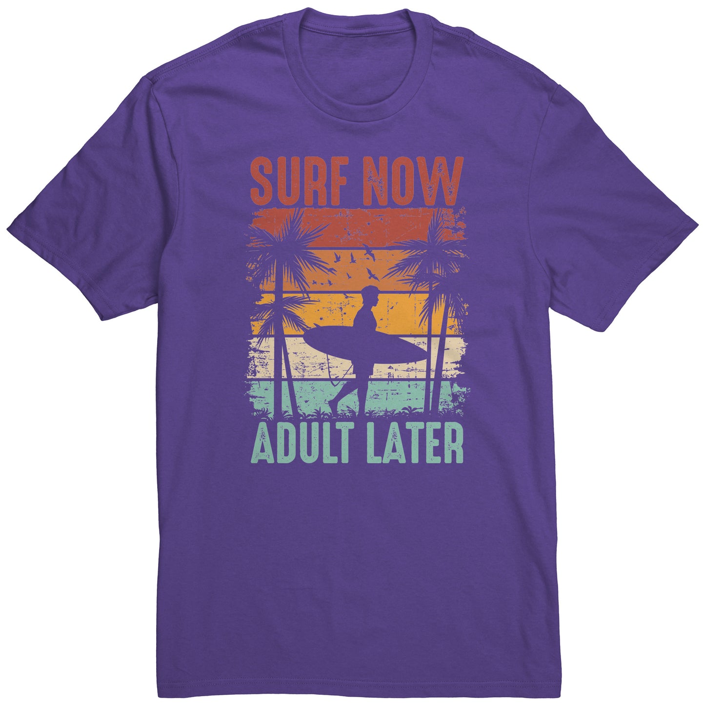 Surf Now Adult Later - Funny Humorous Retro Vintage Surfing Surfer T-Shirt