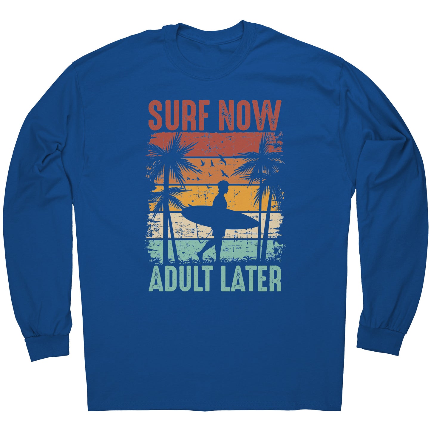 Surf Now Adult Later - Funny Humorous Retro Vintage Surfing Surfer T-Shirt