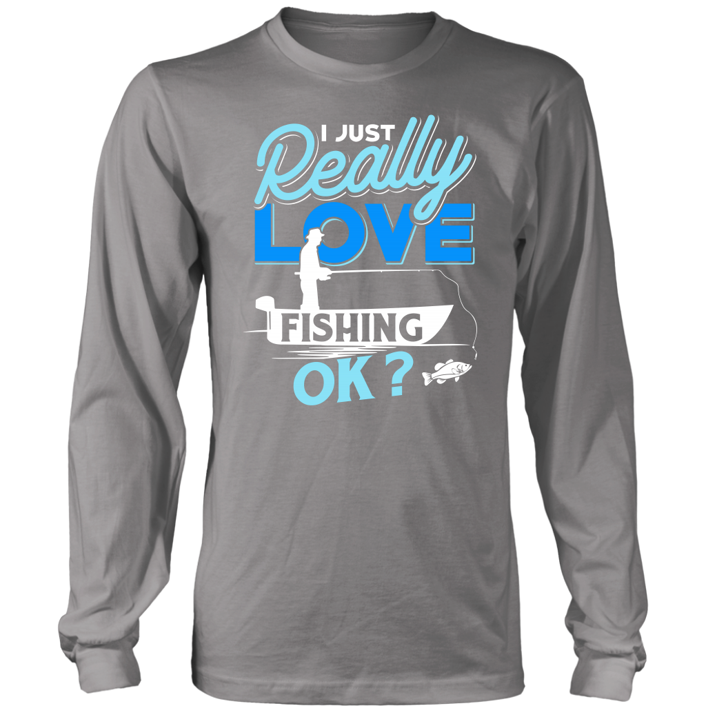 I just Really Love Fishing OK
