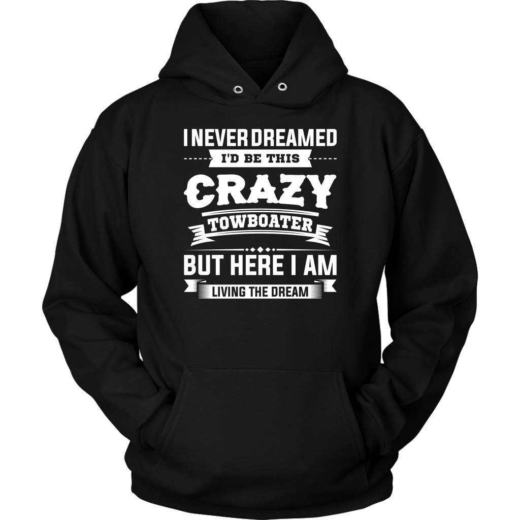 Funny Crazy Towboater Living The Dream T-Shirt