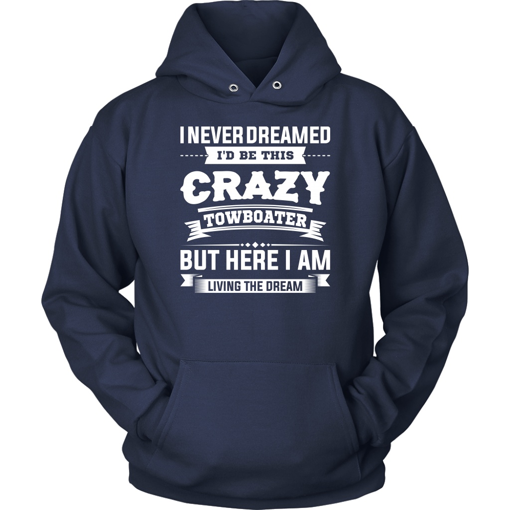 Funny Crazy Towboater Living The Dream T-Shirt
