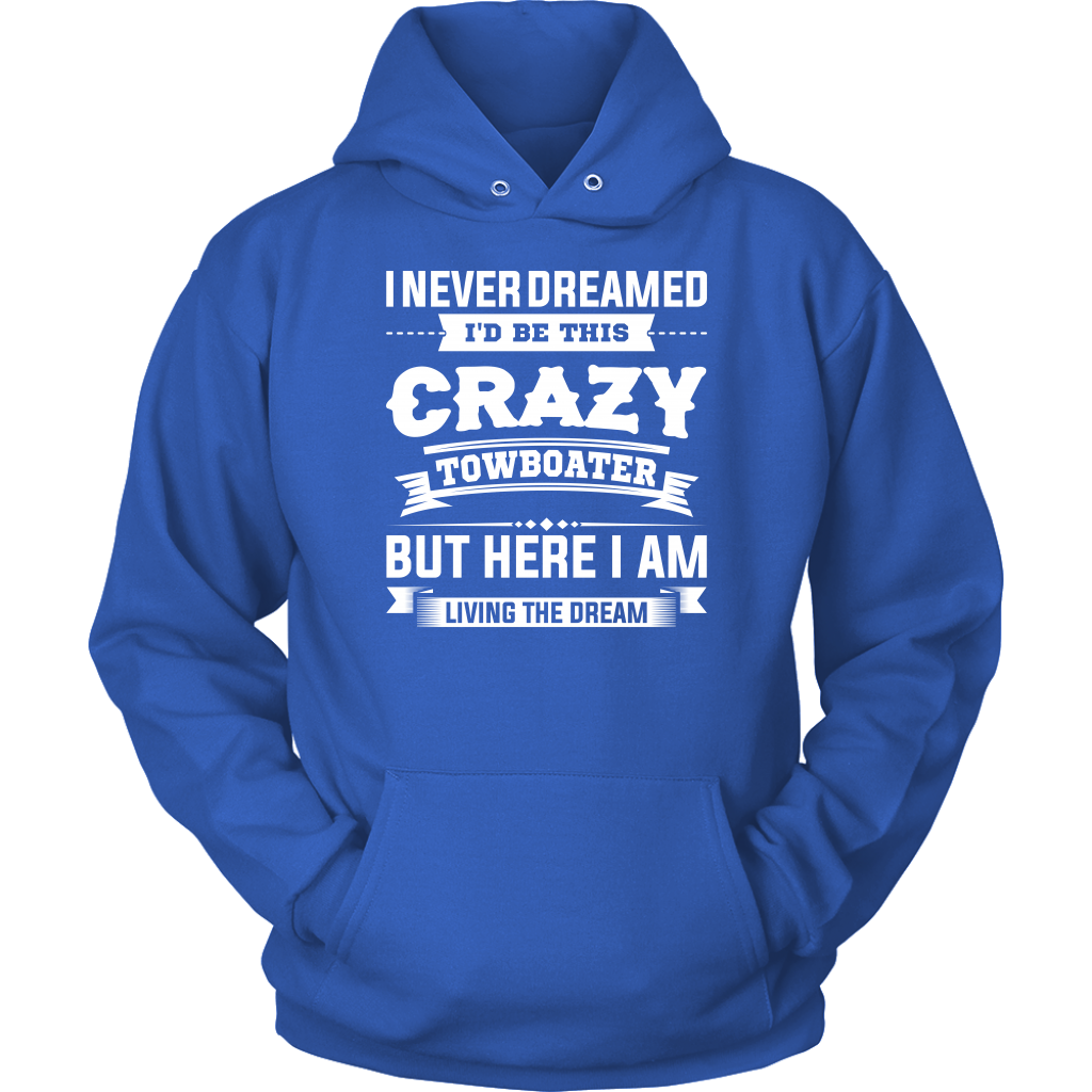 Funny Crazy Towboater Living The Dream T-Shirt