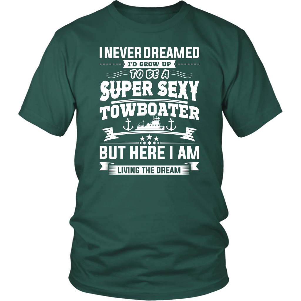 Funny Super Sexy Towboater Living The Dream T-Shirt