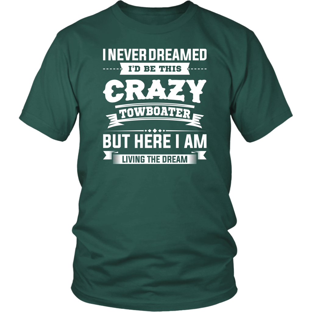 Funny Crazy Towboater Living The Dream T-Shirt