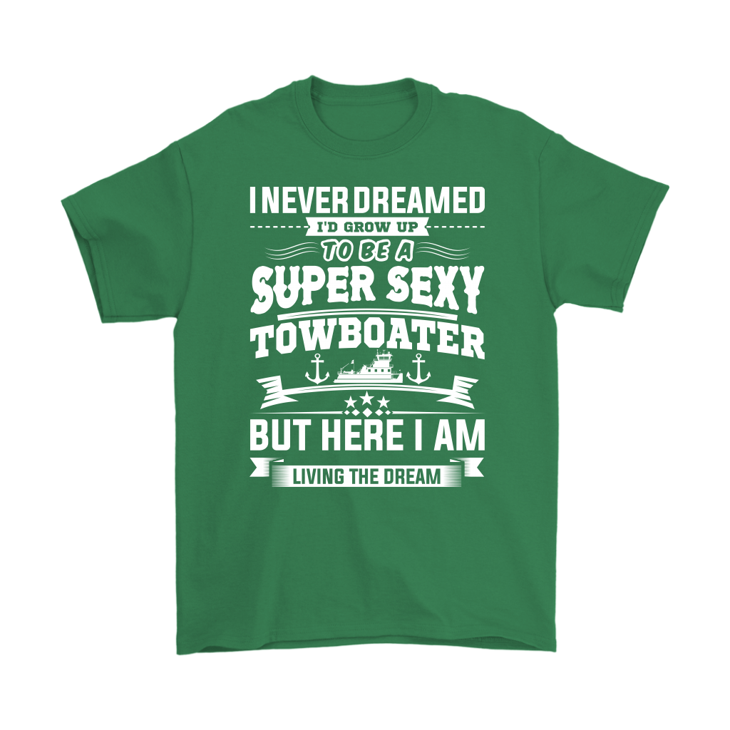 Funny Super Sexy Towboater Living The Dream T-Shirt