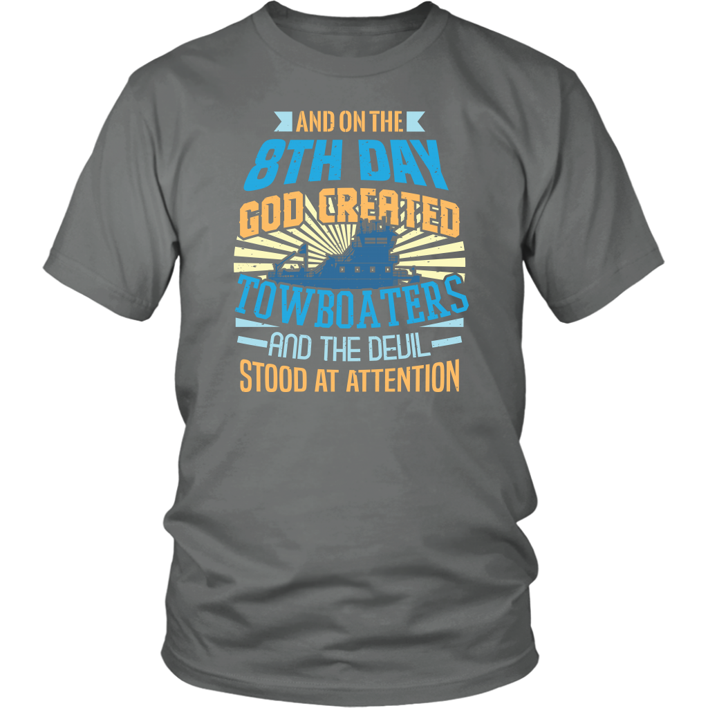 On The 8th Day - Funny Towboater T-Shirt