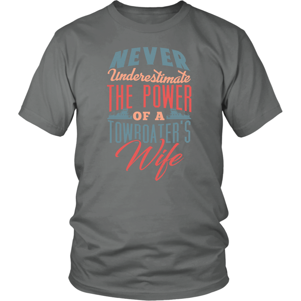 Never Underestimate a Towboater's Wife - River Life Apparel