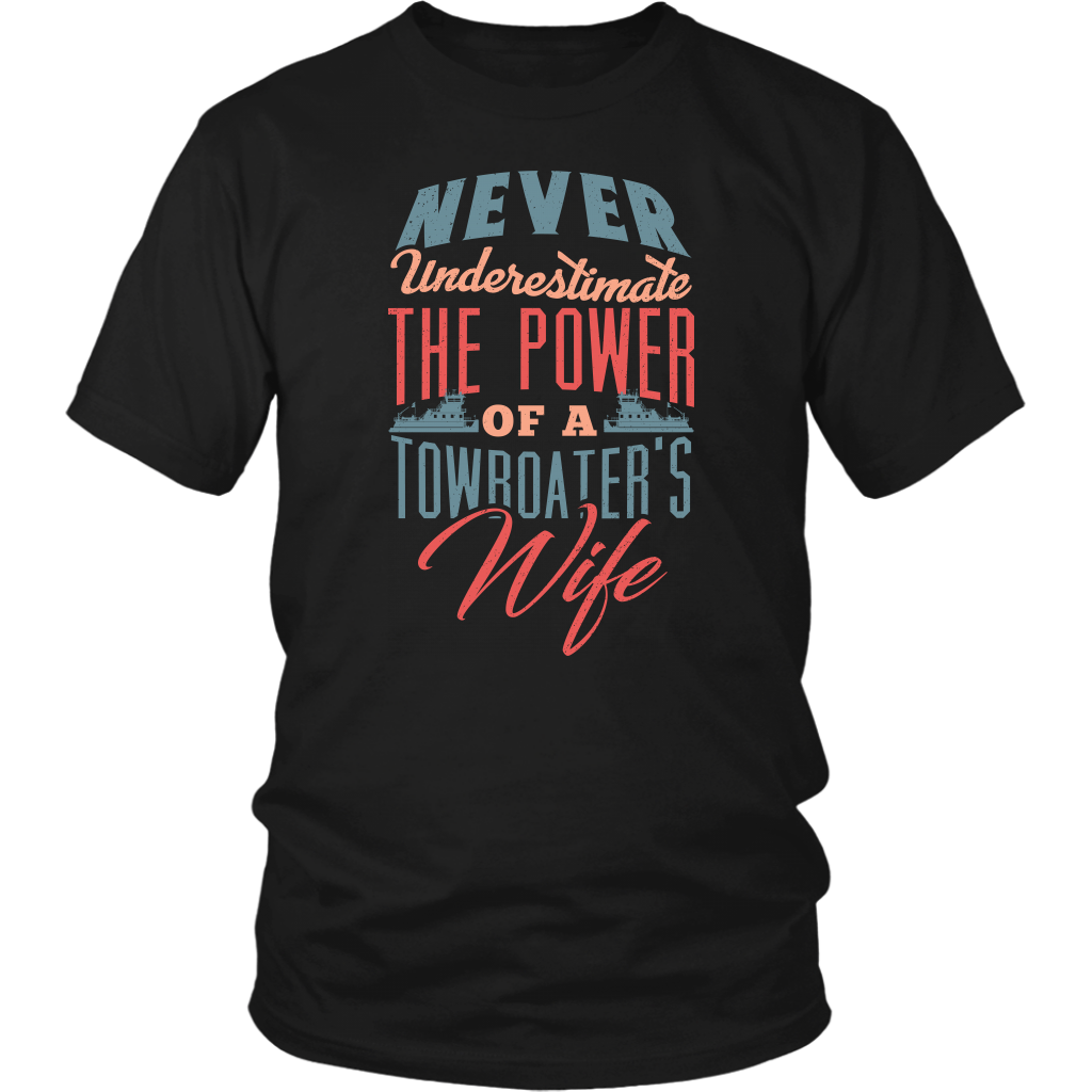 Never Underestimate a Towboater's Wife - River Life Apparel