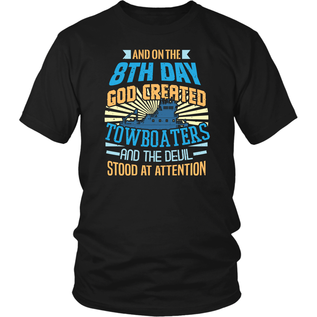 On The 8th Day - Funny Towboater T-Shirt