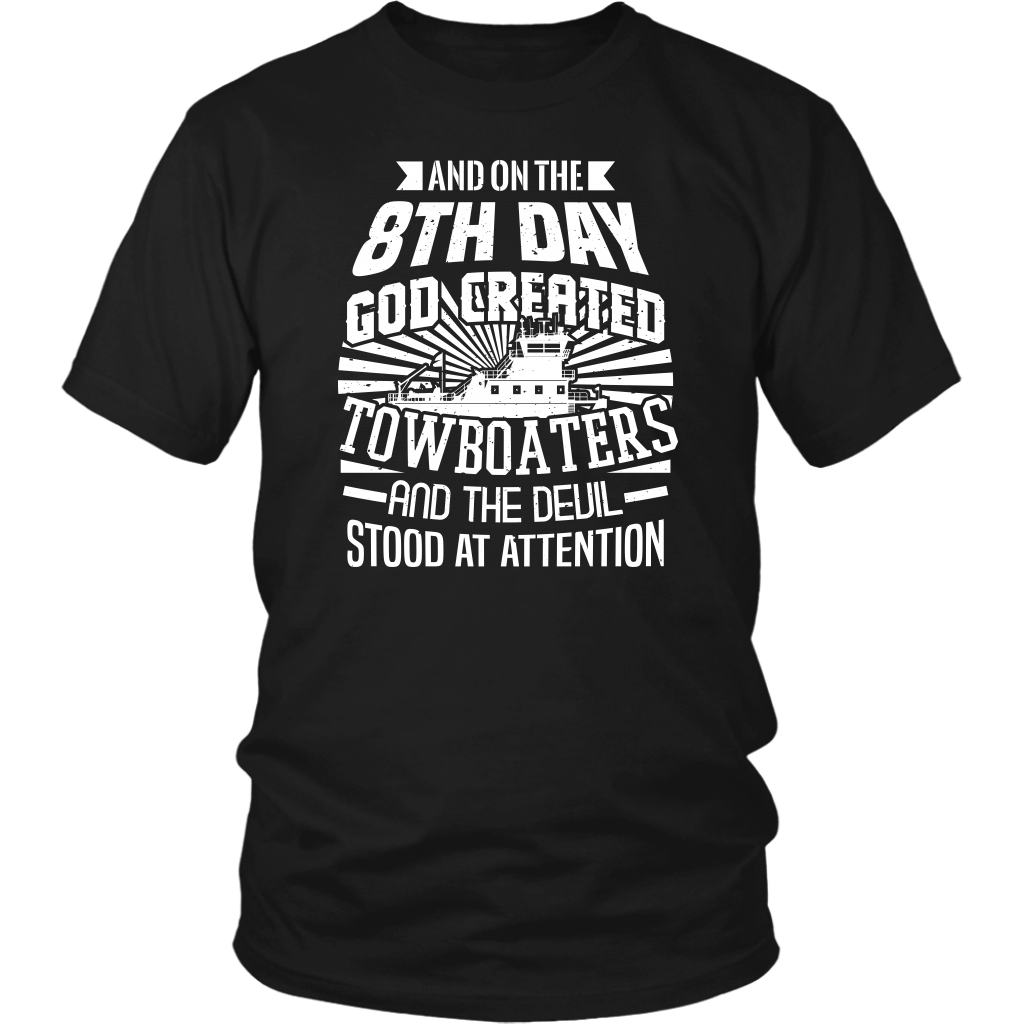 On The 8th Day - Funny Towboater T-Shirt