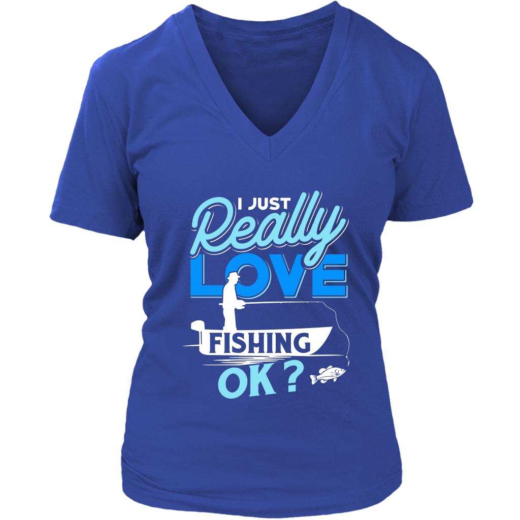 I just Really Love Fishing OK
