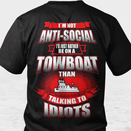 I'm Not Anti Social Towboater T-Shirt