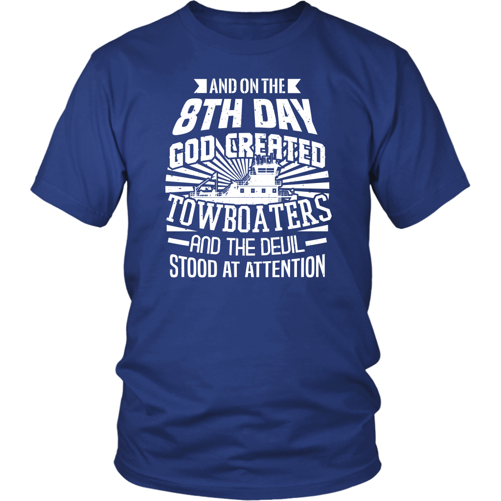 On The 8th Day - Funny Towboater T-Shirt