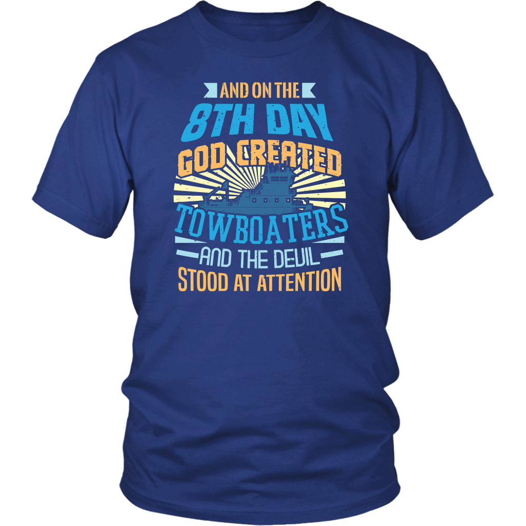 On The 8th Day - Funny Towboater T-Shirt
