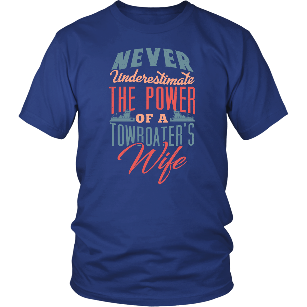 Never Underestimate a Towboater's Wife - River Life Apparel