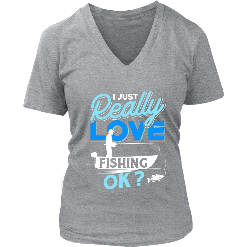 I just Really Love Fishing OK