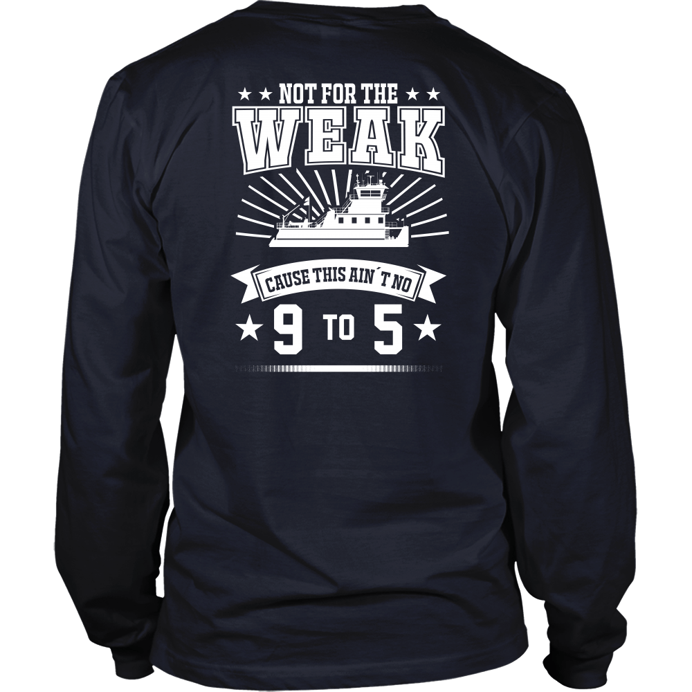 Not For The Weak - Funny Towboater 9 to 5 T-Shirt