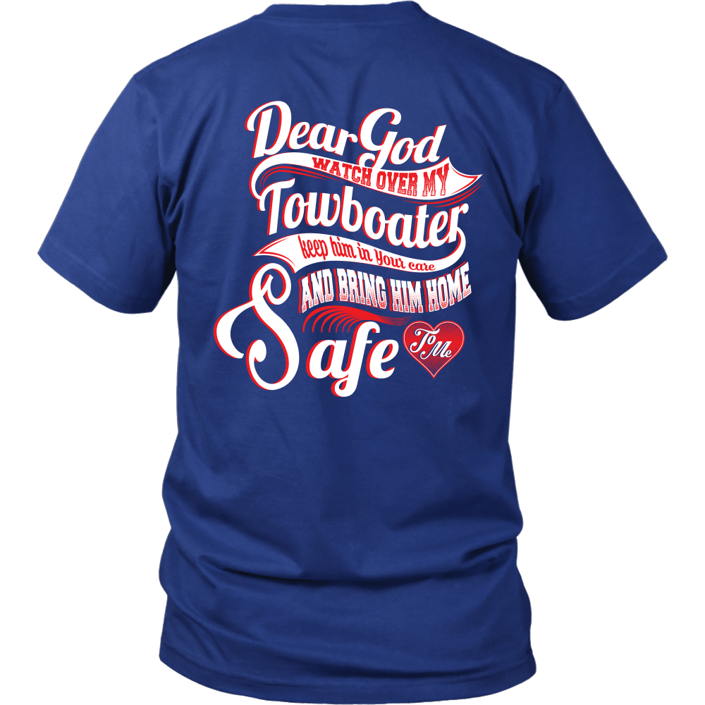 Dear God Watch Over My Towboater - River Life T-Shirt