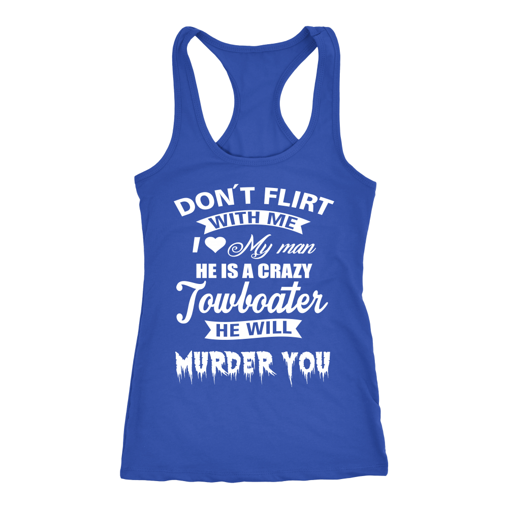 Funny Towboaters Spouse Tank Top - Don't Flirt With Me