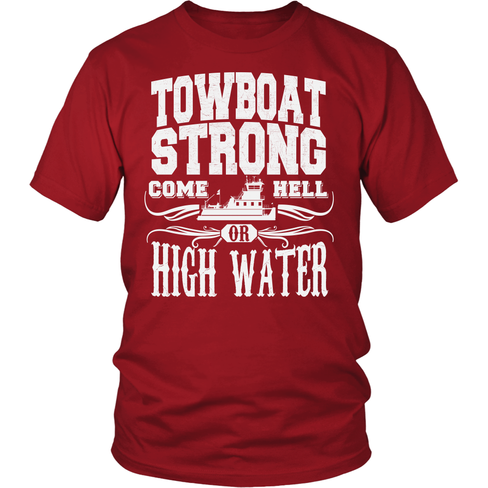 Towboat Strong! Come HELL or High Water Tee
