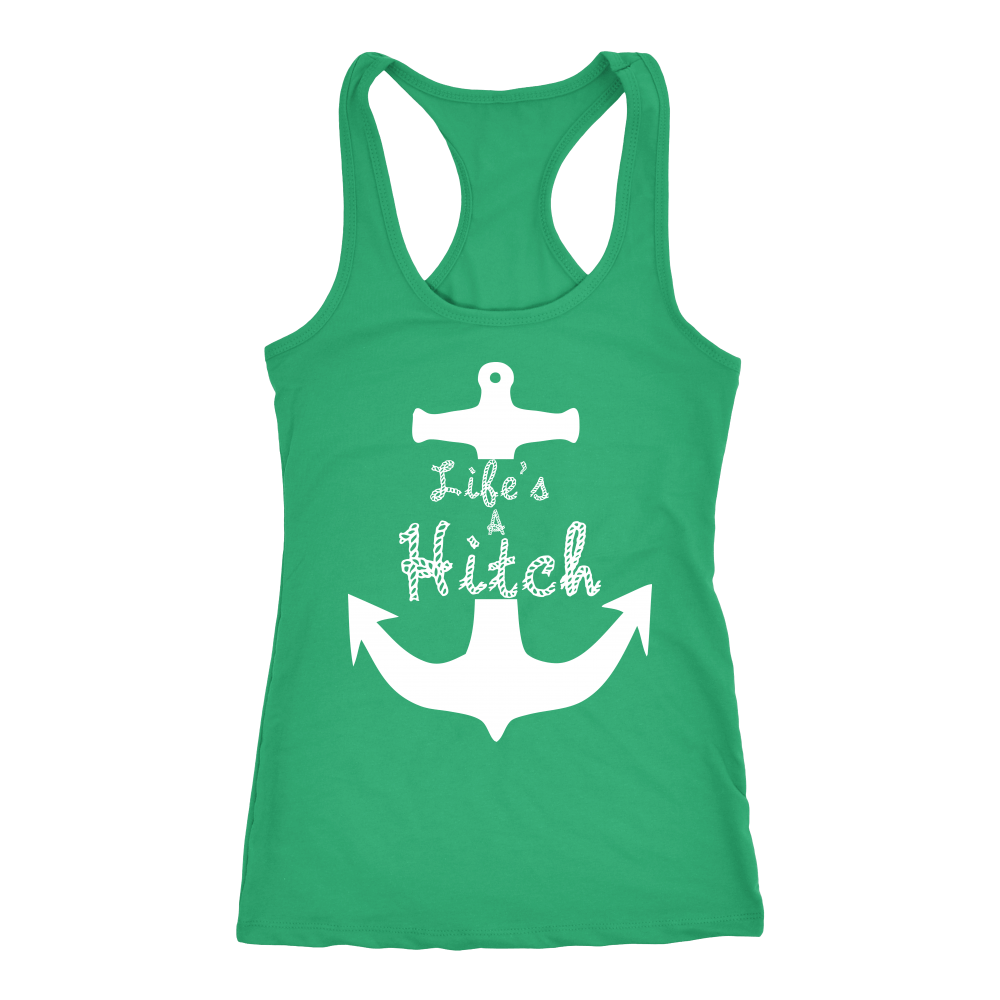 Life's A Hitch - Racerback Anchor Tank Top