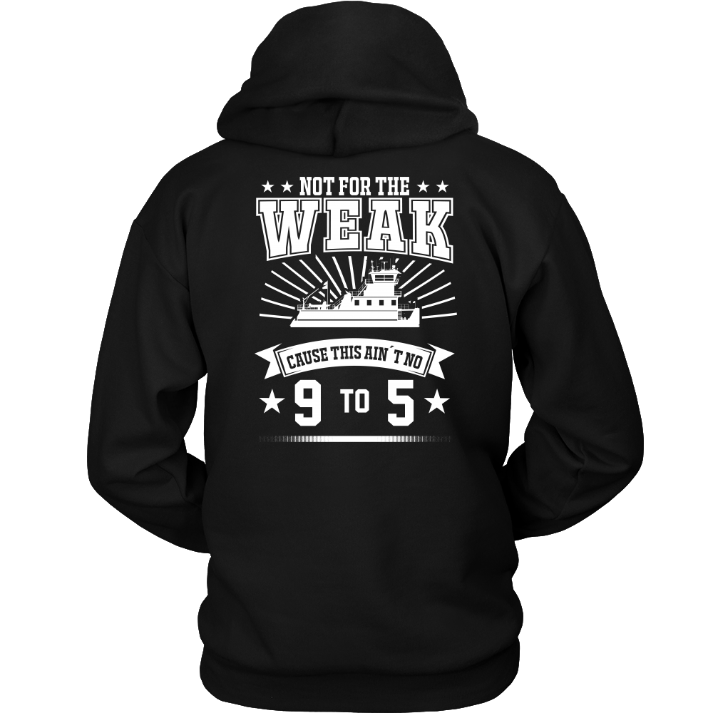 Not For The Weak - Funny Towboater 9 to 5 T-Shirt