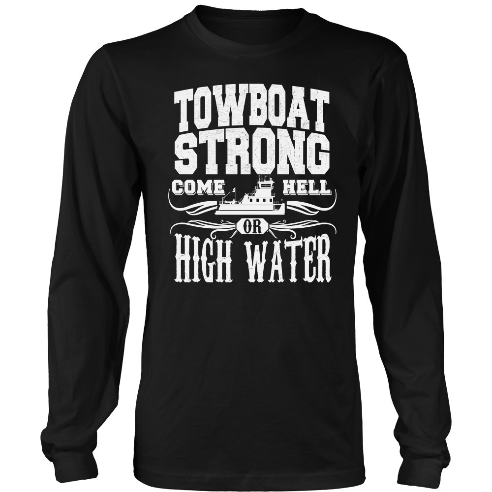 Towboat Strong! Come HELL or High Water Tee