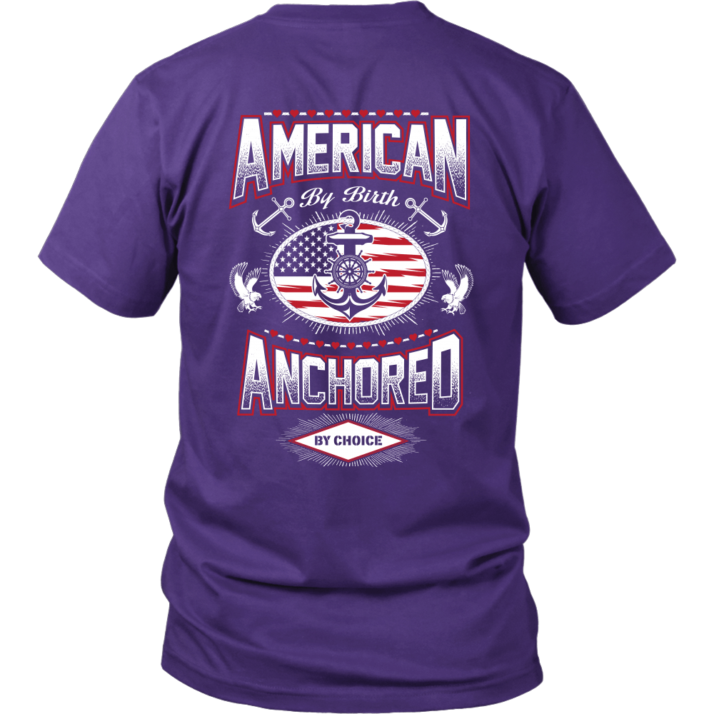 American By Birth - Anchored By Choice T-Shirt