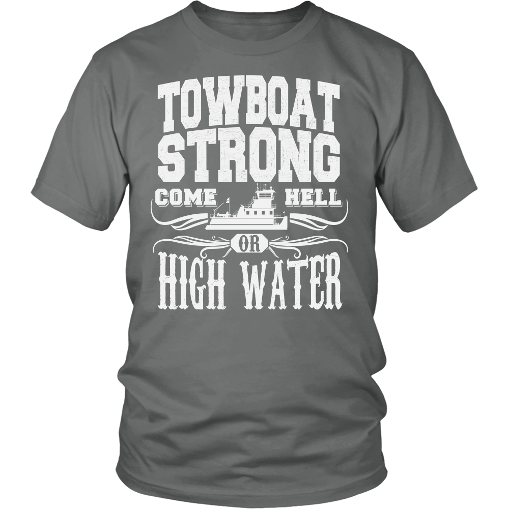 Towboat Strong! Come HELL or High Water Tee