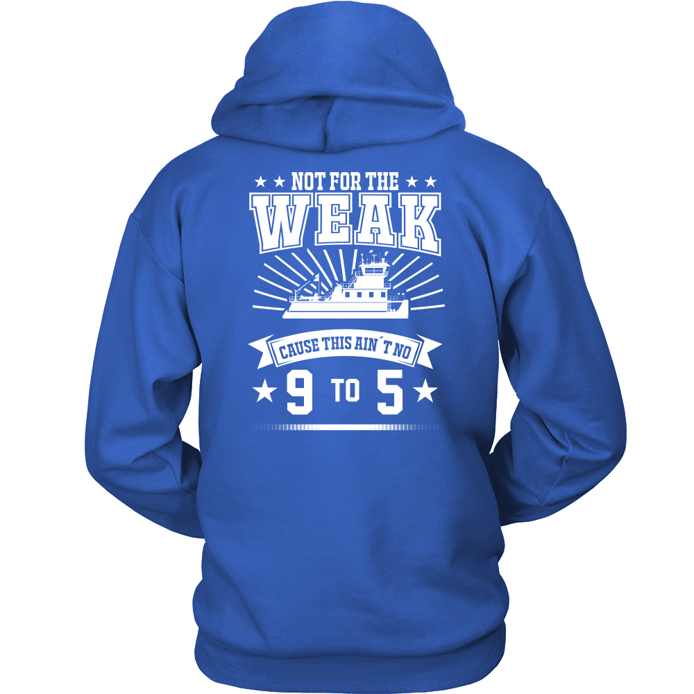 Not For The Weak - Funny Towboater 9 to 5 T-Shirt