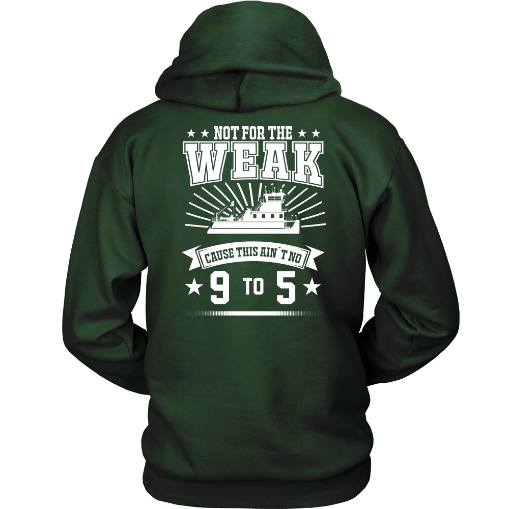 Not For The Weak - Funny Towboater 9 to 5 T-Shirt
