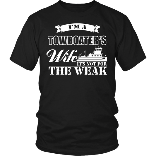 Not For The Weak - Funny Towboat Wife Tee