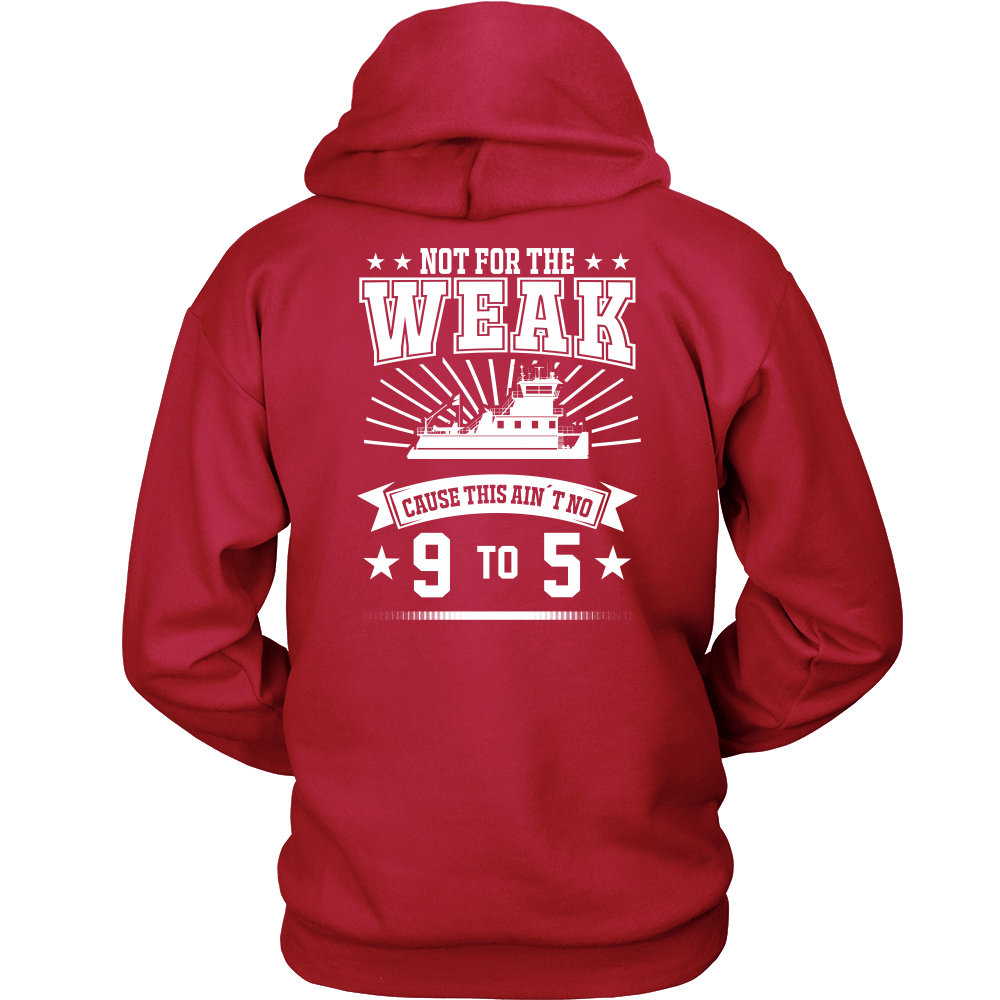Not For The Weak - Funny Towboater 9 to 5 T-Shirt