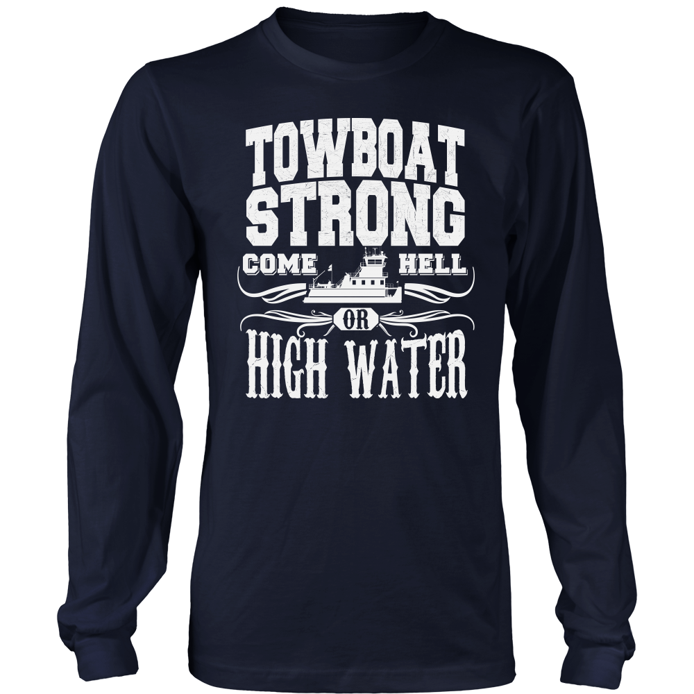 Towboat Strong! Come HELL or High Water Tee