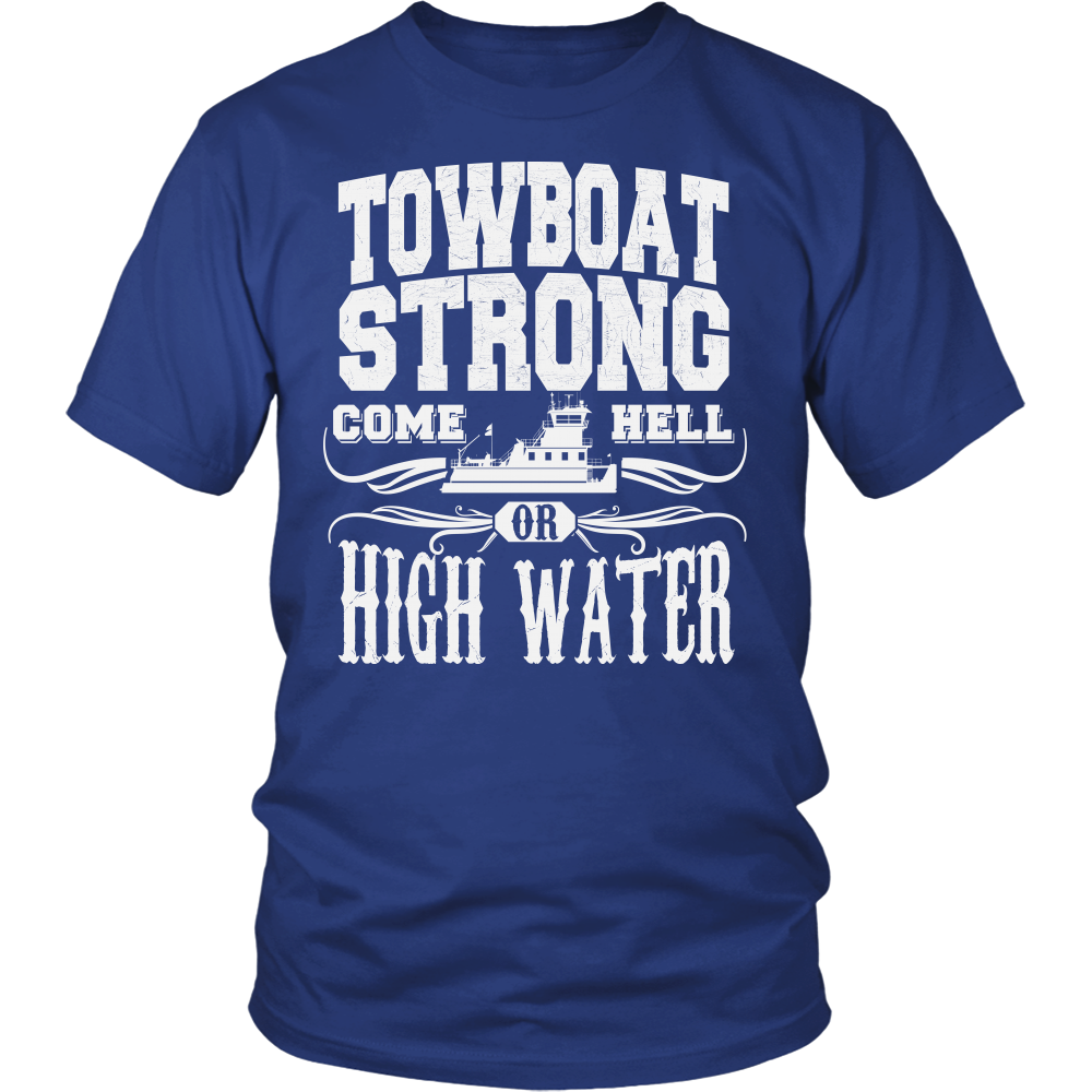 Towboat Strong! Come HELL or High Water Tee