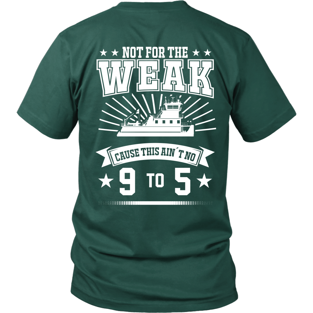 Not For The Weak - Funny Towboater 9 to 5 T-Shirt